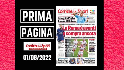 Prima Pagina Corriere Dello Sport La Roma Avanti E Compra Ancora