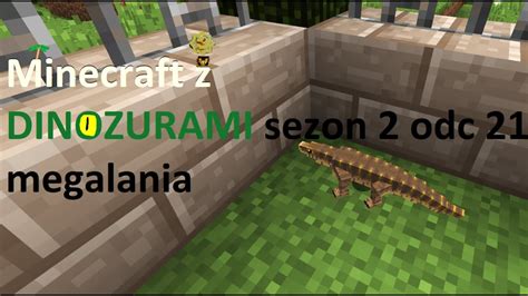 Minecraft Z Dinozaurami Odc Megalania Youtube