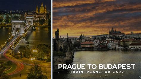 Prague To Budapest Should You Take A Train Fly Or Drive