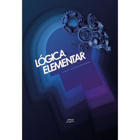 Livro De Logica - Livro lançado pela EDUEL aborda princípios de lógica elementar - O ...