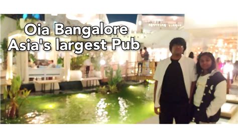 Oia Bangalore Asia S Largest Pub In Bangalore Best Romantic