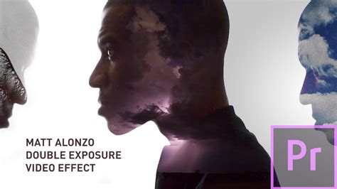 Double Exposure Video Effect Matt Alonzo Premiere Pro Tutorial Youtube