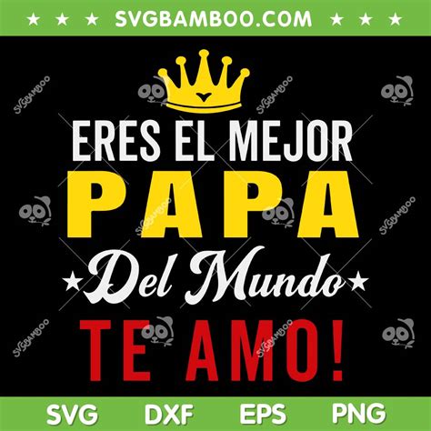 Eres El Mejor Papa Del Mundo Te Amo SVG