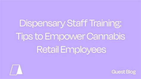 Dispensary Staff Training Tips To Empower Cannabis Retail Employees