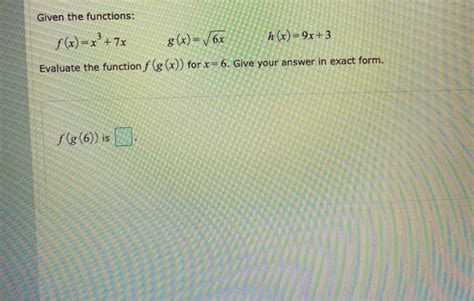 Solved Given The Functions F X X° 7x G X V6x H