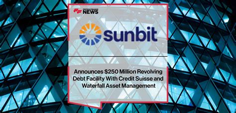 Sunbit Announces $250 Million Revolving Debt Facility With Credit ...