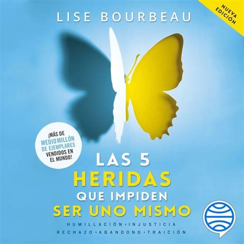 Las 5 Heridas Que Impiden Ser Uno Mismo Audiolibro Lise Bourbeau