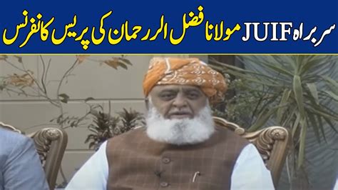 🔴𝐋𝐈𝐕𝐄 Juif Chief Maulana Fazal Ur Rehmans Press Conference In