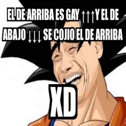 Meme Personalizado el de arriba es gay âââY EL DE ABAJO âââ SE COJIO EL DE ARRIBA