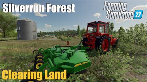 Clearing Land Silverrun Forest Farming Simulator 22 YouTube