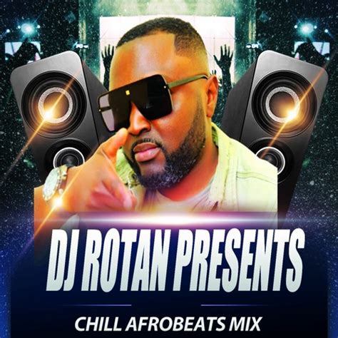 Stream Dj Rotan Chill Afrobeats 2022 By Rotan Dj Listen Online For