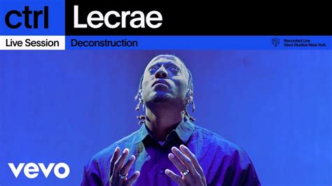 Lecrae Deconstruction Live Session Vevo Ctrl Youtube