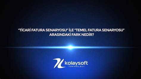 Ticari Fatura Senaryosu Le Temel Fatura Senaryosu Aras Ndaki Fark