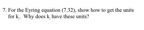 Solved For The Eyring Equation Show How To Get Chegg