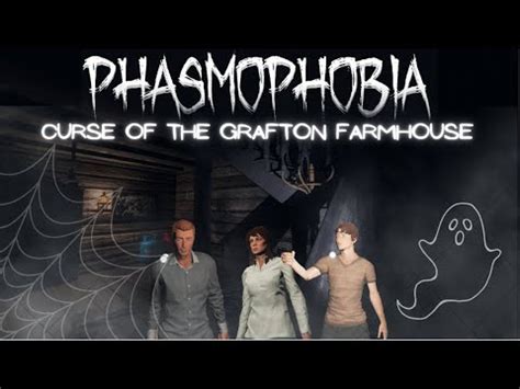 The Curse Of The Grafton Farmhouse In Phasmophobia Ft Bluelotshot