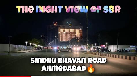 Best Hangout Place In Ahemdabad The Night View Of Sindhu Bhavan Road