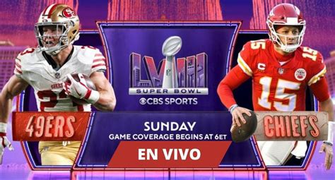 Super Bowl En Vivo Dónde Se Transmite Y Horarios El Chiefs Vs 49ers