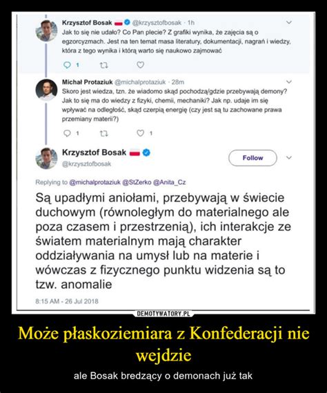 Może płaskoziemiara z Konfederacji nie wejdzie Demotywatory pl