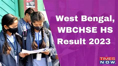 West Bengal Wbchse Hs Result 2023 Shortly How To Check On Wbresults