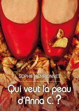 Découvrez Qui veut la peau d Anna C de Sophie Henrionnet sur Booknode