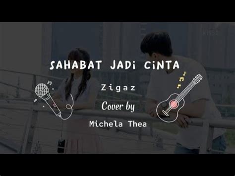 Sahabat Jadi Cinta Zigaz Cover By Michela Thea Lirik Cover