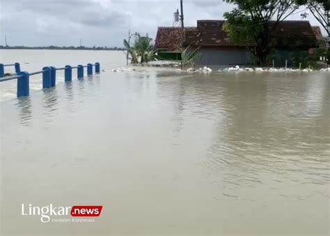 6 Tanggul Jebol Banjir Rendam 11 Kecamatan Di Demak Lingkarjatim Id