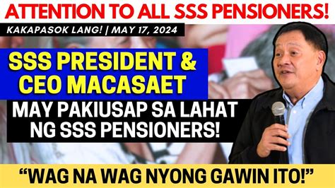 ALERT SSS PRESIDENT CEO MACASAET MAY PAKIUSAP SA LAHAT NG MGA SSS