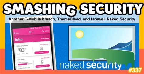 Smashing Security Podcast Another T Mobile Breach Themebleed