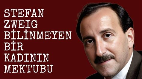 Stefan Zweig Bilinmeyen Bir Kadının Mektubu Sesli Kitap Dinle