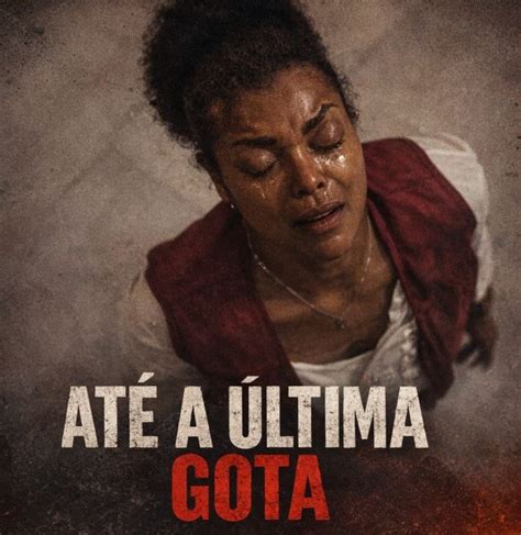 Ate A Ultima Gota Elenco - ANÁLISE DO FILME – ATÉ A ÚLTIMA GOTA (2025) - Sou Mais Pop