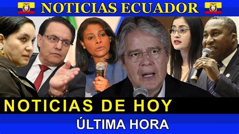 Noticias Ecuador Hoy De Abril Ltima Hora Ecuador Envivo