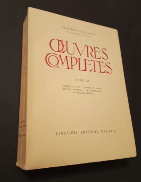 FRANÇOIS MAURIAC Tome XI des œuvres complètes Arhème Fayard EUR 26