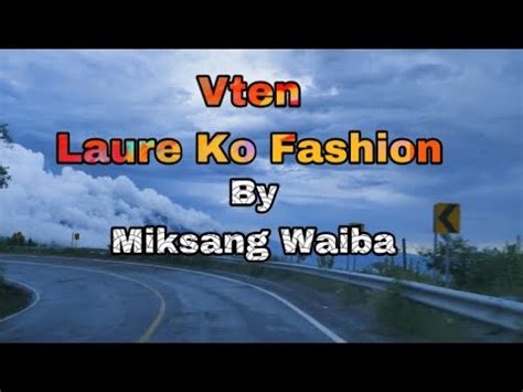 Vten Laure Ko Fashion Cover By Miksang Waiba Vten New Song