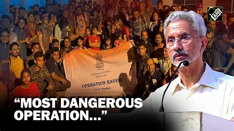 Most Dangerous Operation EAM S Jaishankar Gives Details Of