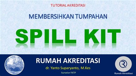 Tutorial Pembersihan Tumpahan Infeksius Dan Limbah B3 Dengan SPILL KIT