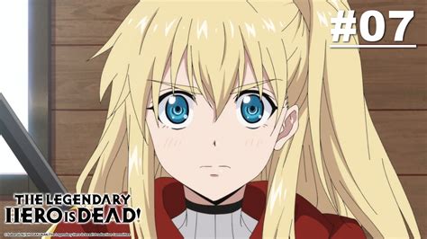 The Legendary Hero Is Dead Episode 07 [english Sub] Youtube