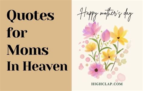 27 Best Quotes For Moms In Heaven On Mothers Day Highclap