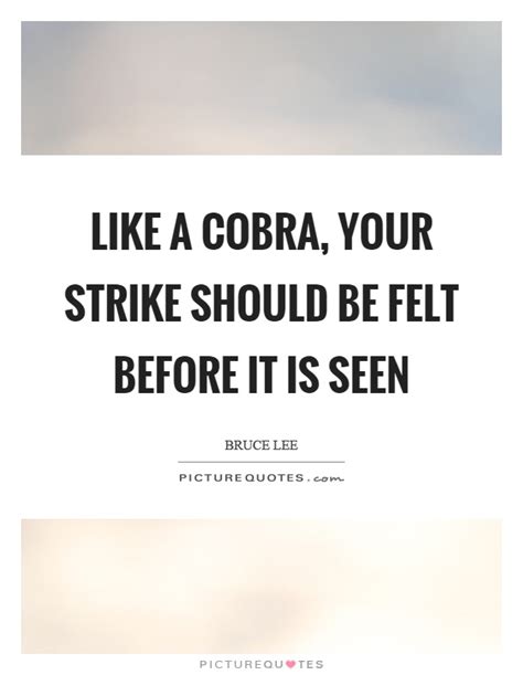 Cobra Quotes | Cobra Sayings | Cobra Picture Quotes