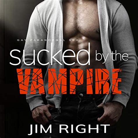 Amazon Sucked By The Vampire Gay Paranormal Sex Audible Audio Edition Jim Right