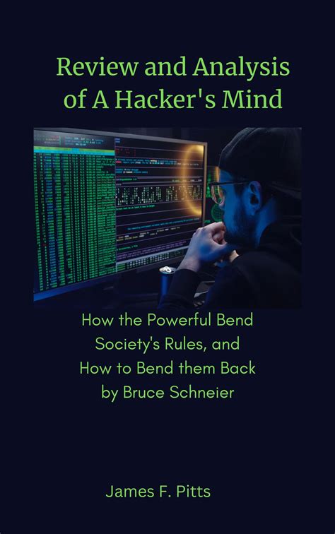 Review And Analysis Of A Hacker S Mind How The Powerful Bend Society S