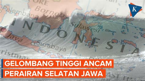 Waspada Gelombang Setinggi 6 Meter Ancam Perairan Selatan Jawa YouTube