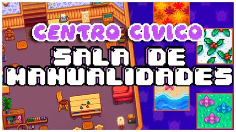 SALA DE MANUALIDADES EN STARDEW VALLEY CENTRO CIVICO YouTube