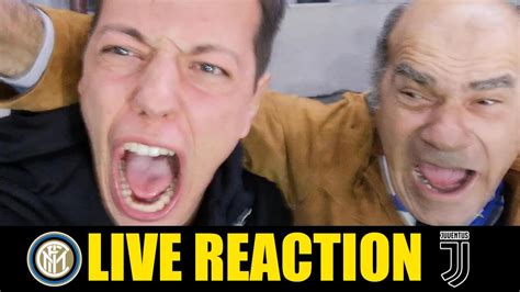 CHE DELUSIONE LIVE REACTION SAN SIRO INTER 1 2 JUVE YouTube