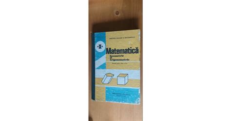 Matematica Geometrie Si Trigonometrie Clasa A X A Anul Clasa