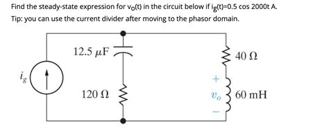 Solved Find The Steady State Expression For Vo T In The Circuit