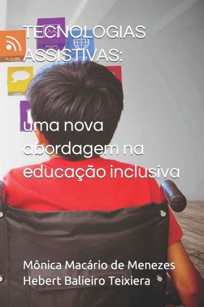 Tecnologias Assistivas Uma Nova Abordagem Na Educação Inclusiva By