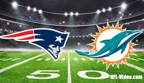 New England Patriots Vs Miami Dolphins Full Game Replay Nfl Week