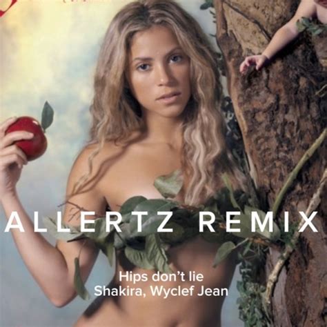 Stream Shakira Wyclef Jean Hips Don T Lie Allertz Remix Radio