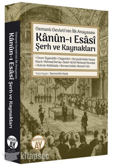 Osmanlı Devletinin İlk Anayasası Necmettin Azak Büyüyenay Yayınları