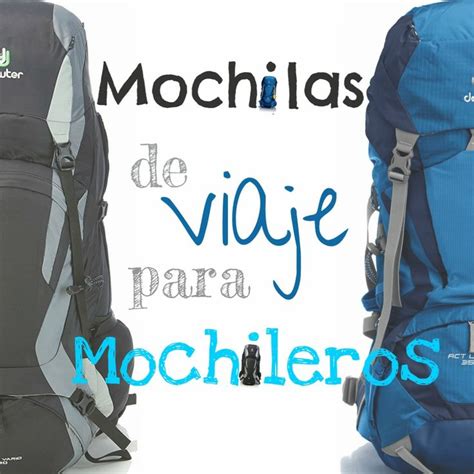 Mochilas De Viaje Para Mochileros Viajar Por El Mundo Lart De